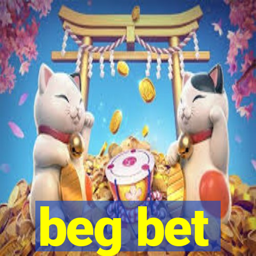 beg bet